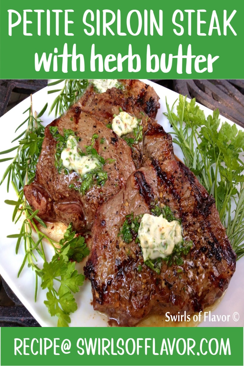 Petite Sirloin Steak With Fresh Herb Butter Swirls of Flavor