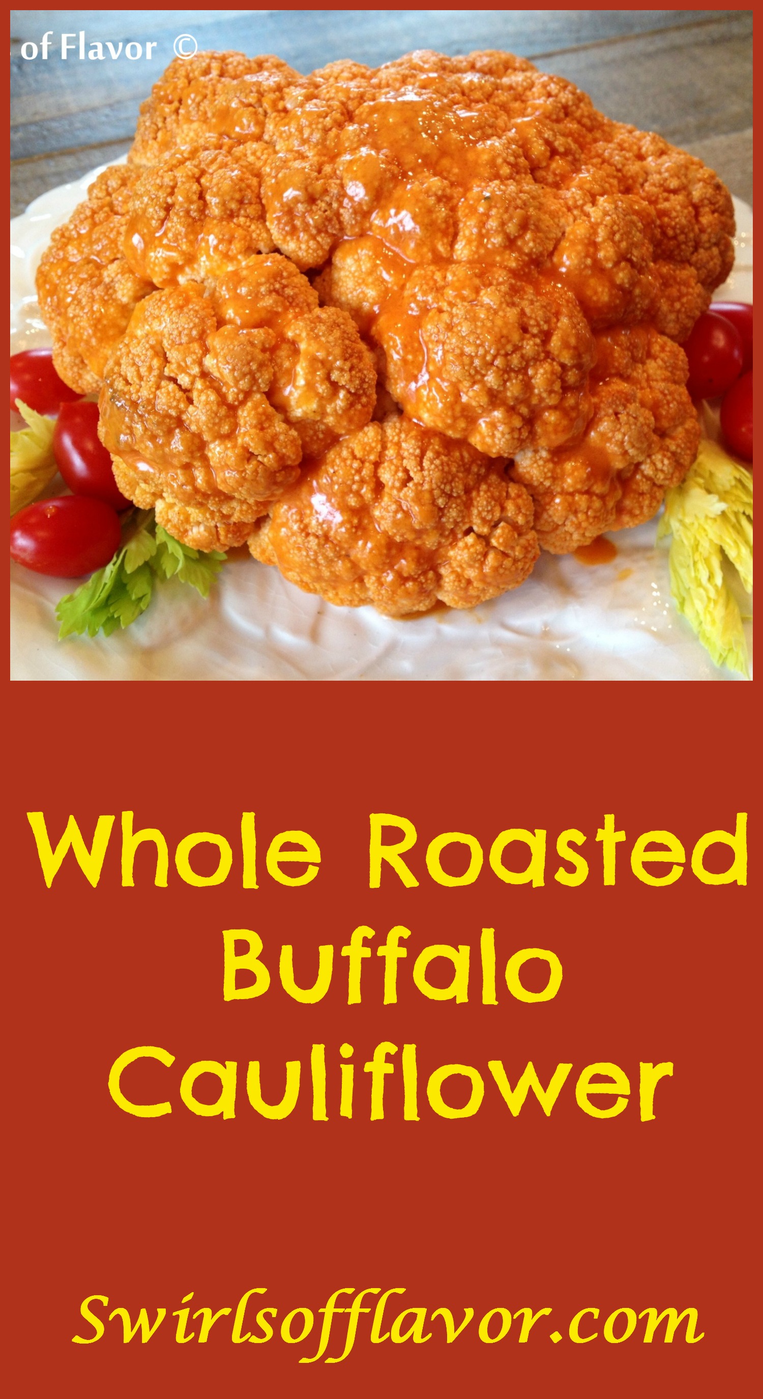 Whole Roasted Buffalo Cauliflower Swirls of Flavor