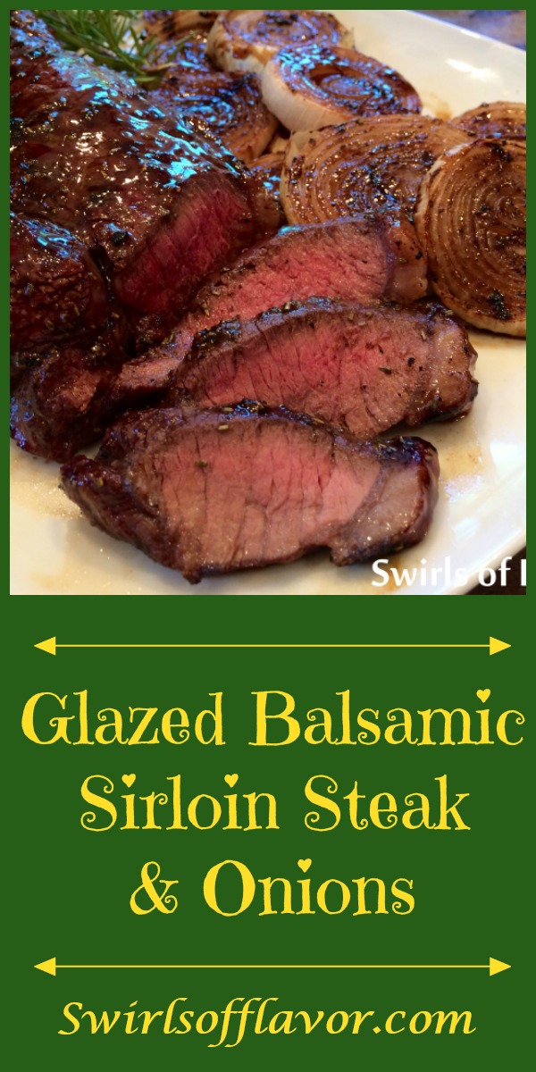 Balsamic Sirloin Steak & Onions will be a go-to favorite this grilling season! Sirloin steak and onions are grilled to perfection and finished off with a sweet and tangy balsamic glaze. #grilling #FathersDay #sirloin #beef #easyrecipe #dinner #glazedsteak #swirlsofflavor