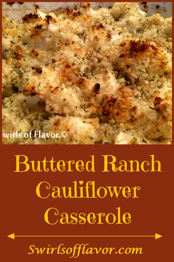 Buttered Ranch Cauliflower is bursting with buttery goodness and flavor! Just four ingredients will get you a delicious easy side dish that will quickly become a go-to recipe! cauliflower | easy recipe | side dish | ranch | ranch seasoning | baked cauliflower | casserole | #swirlsofflavor