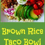 Brown Rice Taco Bowl is filled with seasoned beef and salsa, creamy avocado, juicy tomatoes, cheddar cheese and red onion over good-for-you brown rice. All the flavors of a taco in a bowl! #tacos #brownrice #tacobowl #dinner #Whole30recipesubstitutions #ricebowl #easyrecipe #TacoTuesday #swirlsofflavor