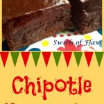With a creamy chocolate ganache on top and a hint of spice inside Chipotle Brownies will be the grand finale at your Cinco de Mayo fiesta! homemade brownies | easy recipe | cinco de Mayo | dessert | chipotle | ganache | #swirlsofflavor | party