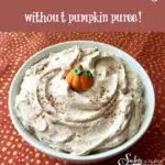 homemade pumpkin frosting in bowl with sugar pumpkin garnish and text overlay