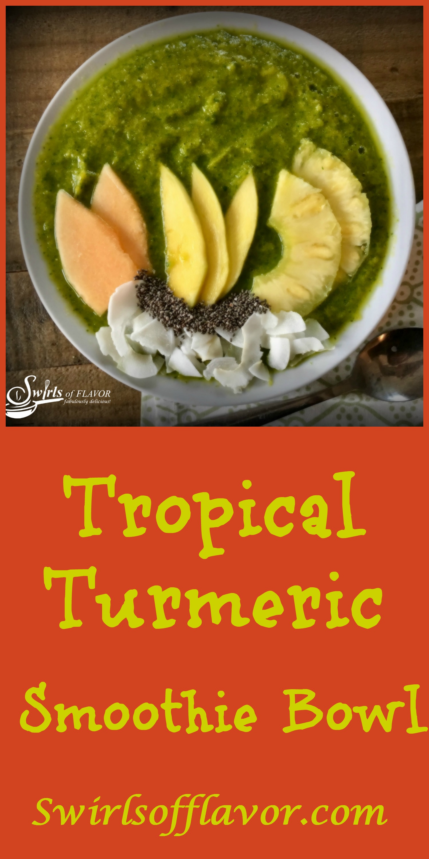 Tropical Turmeric Smoothie Bowl combines turmeric, greens and chia seeds along with fabulous tropical fruits for a healthy delicious smoothie bowl that's on trend! smoothie | smoothie bowl | chia seeds | turmeric | green smoothie | mango | pineapple | cantaloupe | breakfast | snacks | #swirlsofflavor