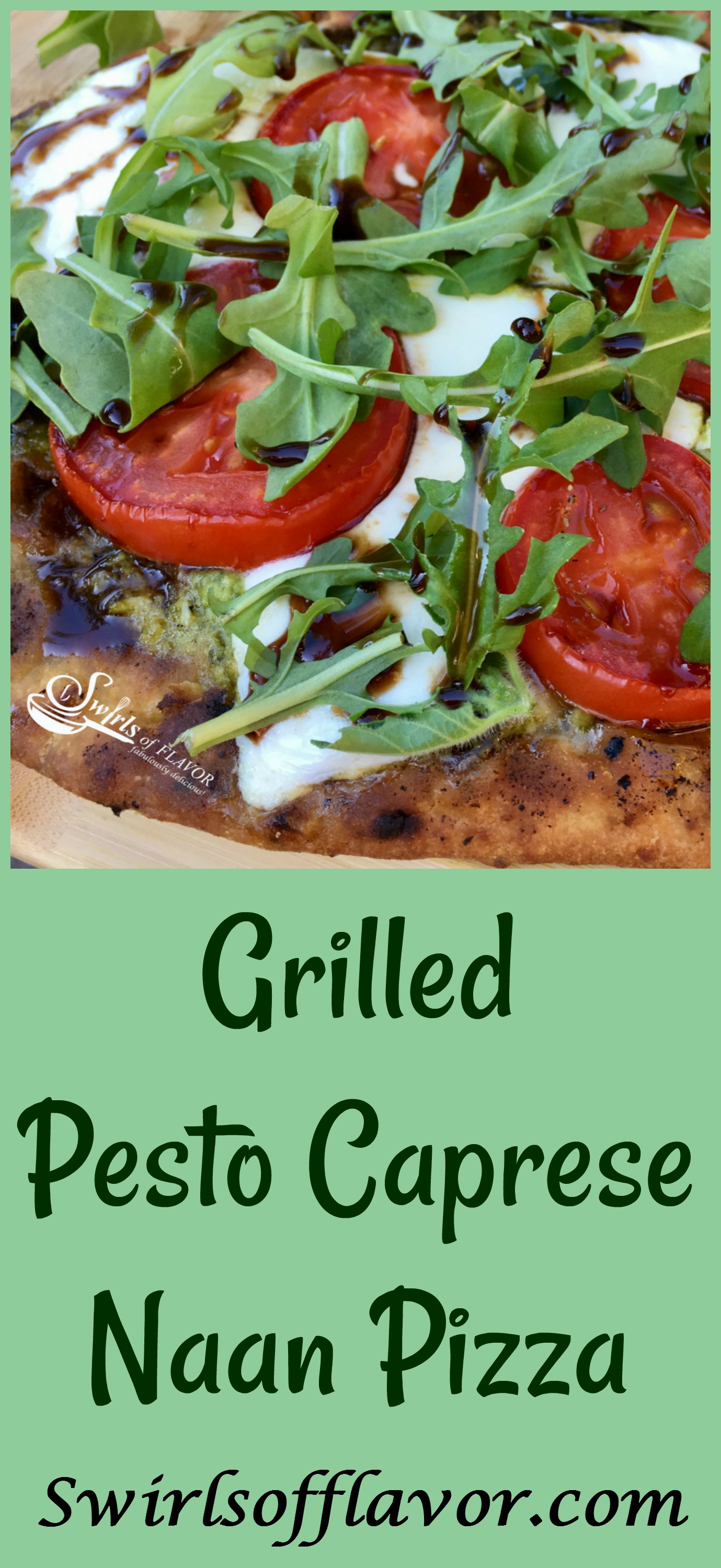 Grilled Pesto Caprese Naan Pizza made with Caprese, the beloved combination of mozzarella, tomato and basil with balsamic vinegar, becomes an easy Meatless Monday meal or fabulous appetizer! easy recipe | grilled pizza | caprese | dinner | grilling | pesto | pizza | #swirlsofflavor