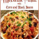 bowl of pasta with corn, black beans and cheese and text overlay