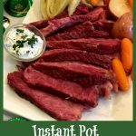 Cook your corned beef and cabbage dinner in the instant pot and you will have the most tender and delicious corned beef dinner ever! Instant Pot Corned Beef and Cabbage with a Dijon Horseradish Cream will make this year's Saint Patrick's Day dinner superb and memorable. You'll wish you were Irish every day!