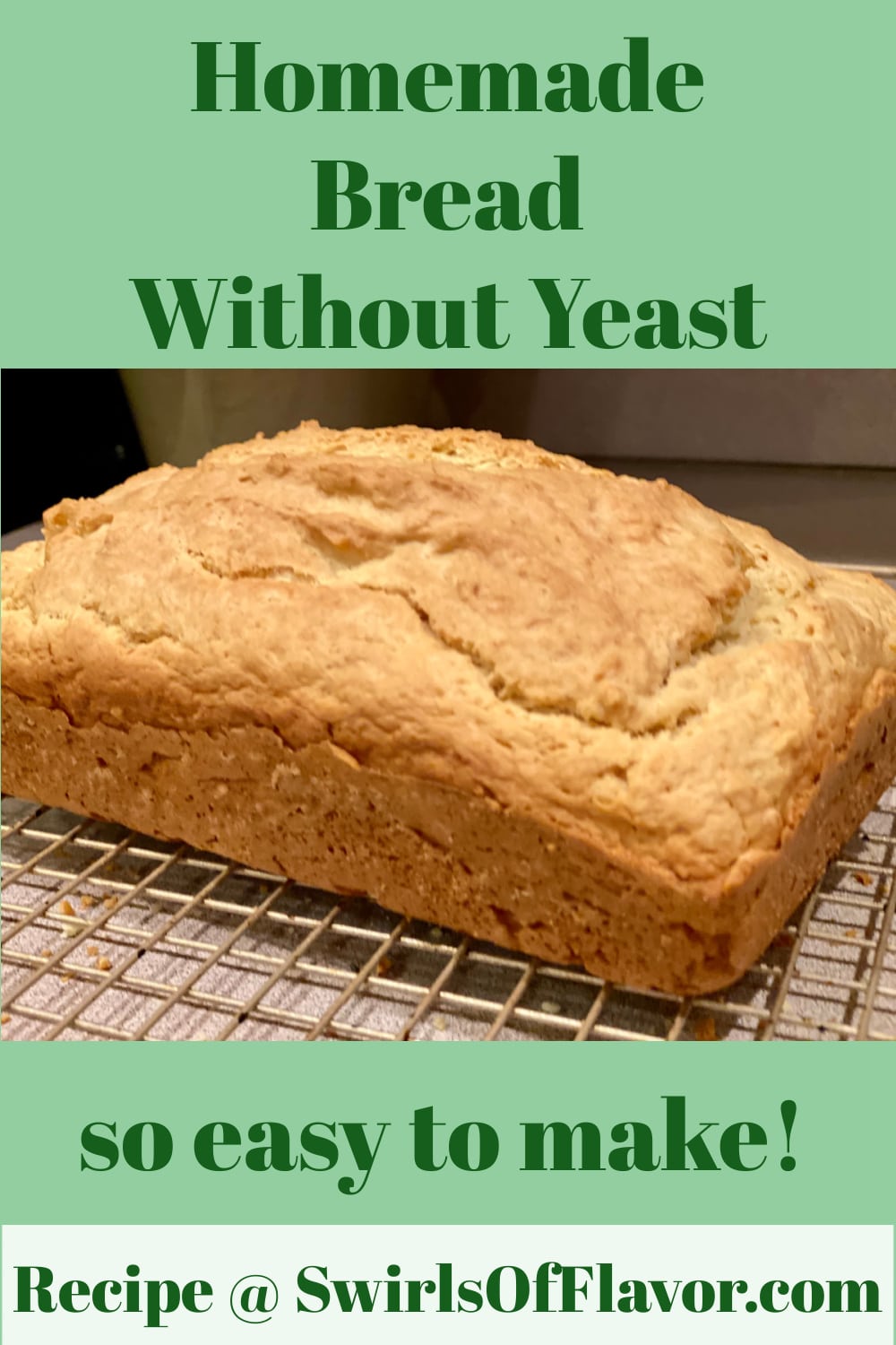 Easy Homemade Bread Without Yeast - Swirls of Flavor