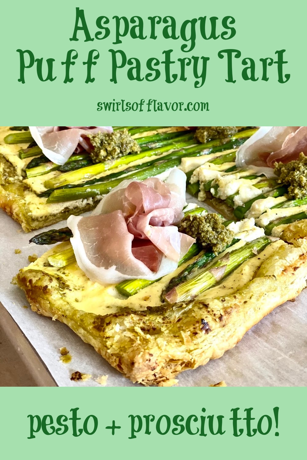 Asparagus Puff Pastry Tart With Proscuitto And Pesto Swirls of Flavor