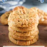 stack of peanut butter cookies with text overlay