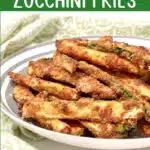 dish of air fryer zucchini french fries with text overlay