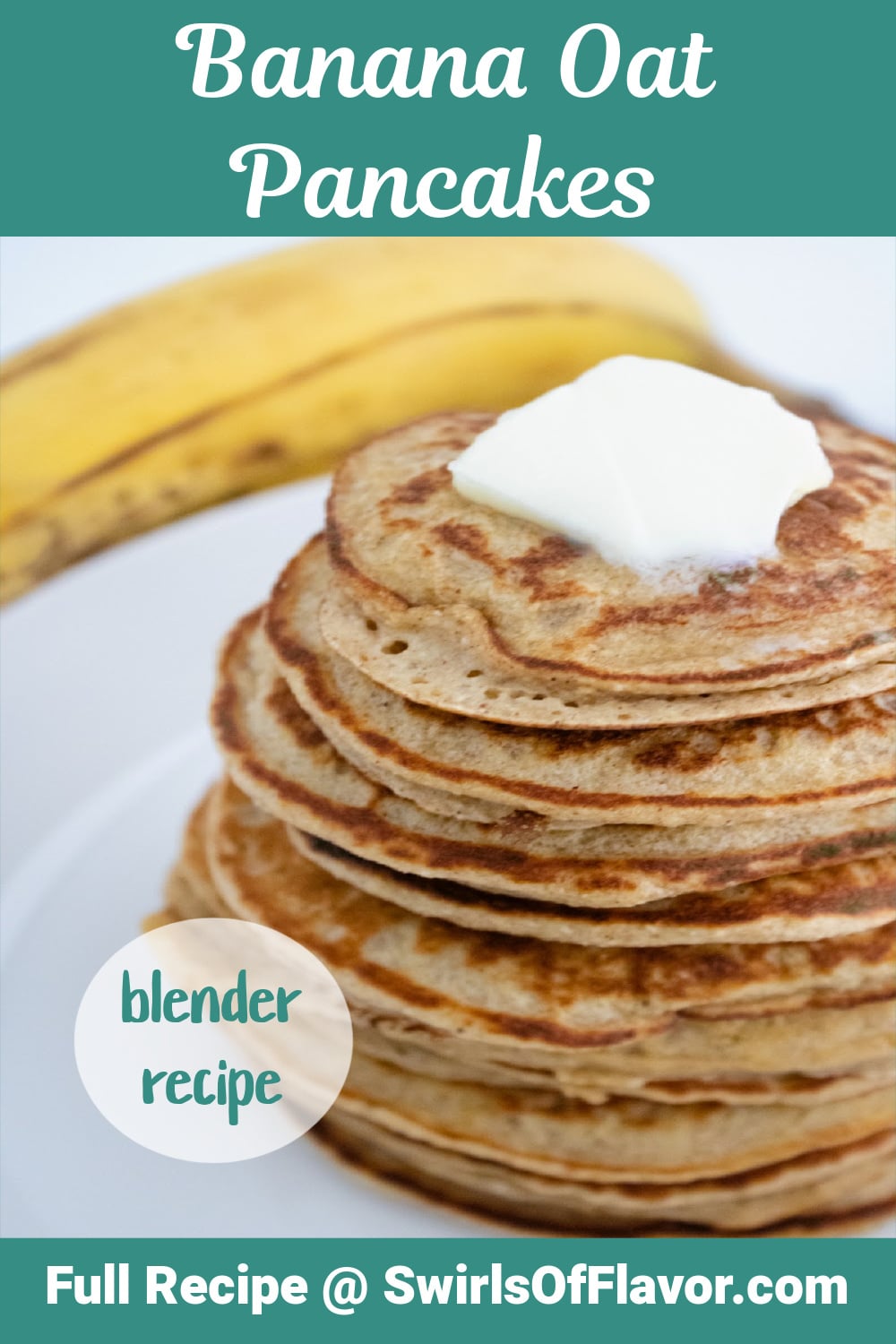 Banana Oatmeal Pancakes (Blender Recipe) Swirls of Flavor