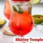 close up of a glass of Shirley Temple with text overlay