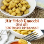 two pictures of air fried gnocchi in a bowl and dipping in sauce with text overlay